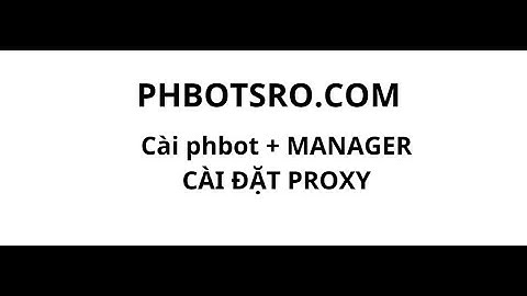 Cài đặt phbot + manager + cài proxy SRO VTC#SROVTC #PHBOT #PROXYVTC #PROXYSRO