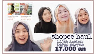 SHOPEE HAUL KERUDUNG INSTAN Hijab Bergo Maryam 17.000an