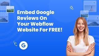 How to embed Google reviews on Webflow