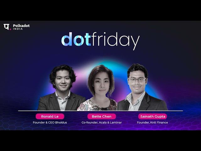 DotFriday by Polkadot India | The DeFi Chapter | 19.11.21 class=