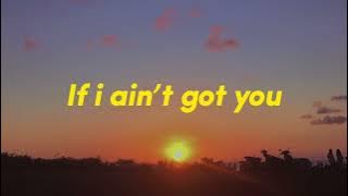 If i ain’t got you-James Bay lyrics songs