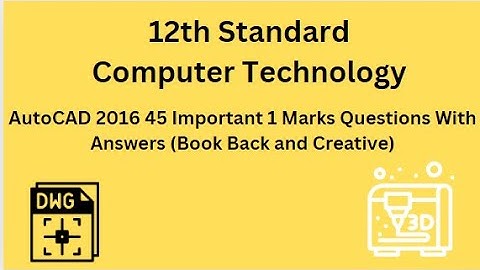 TN 12th Computer Technology AutoCAD 2016 45 Important 1 Marks Questions With Answers Book Back