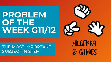 Algebra & Games - Problem of the Week 2021