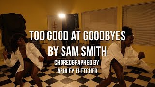 Sam Smith - Too Good at Goodbyes // Choreographed by Ashley Fletcher