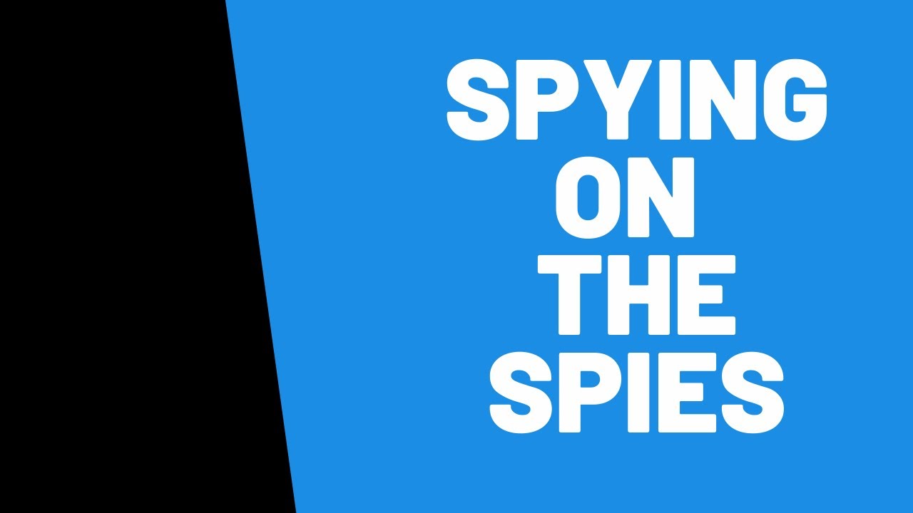 Spying on the spies YouTube