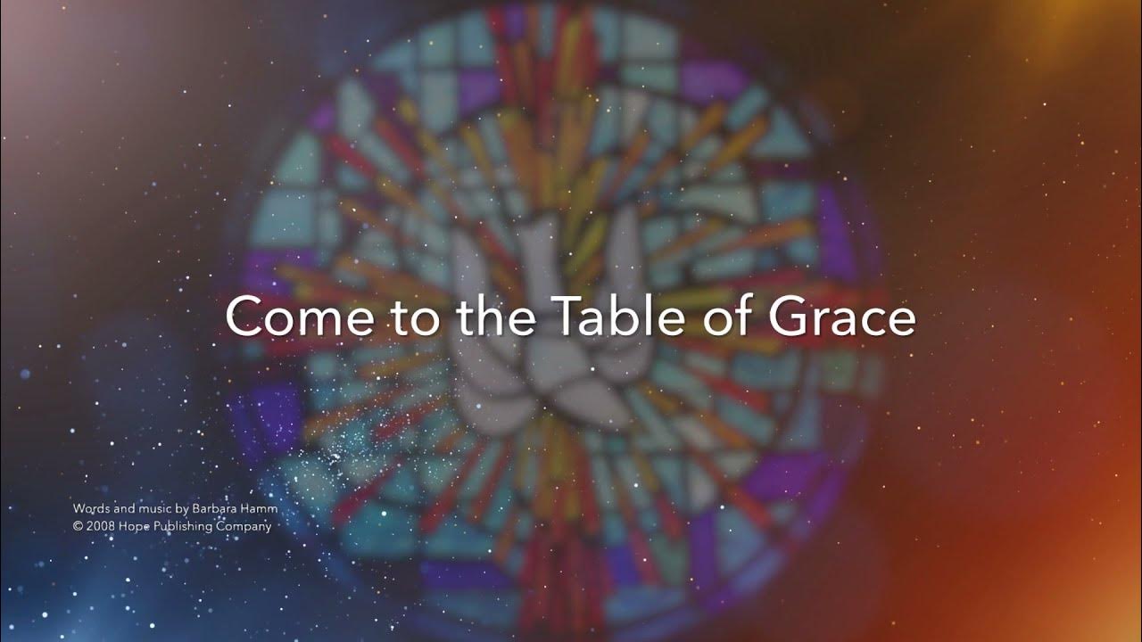 Come to the Table of Grace Video Score YouTube