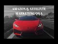 AMAZON &amp; AFFILIATE MARKETING Q&amp;A!