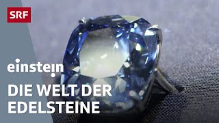 Faszination Edelsteine und Diamanten - Warum die Klunker so wertvoll sind | Einstein | SRF