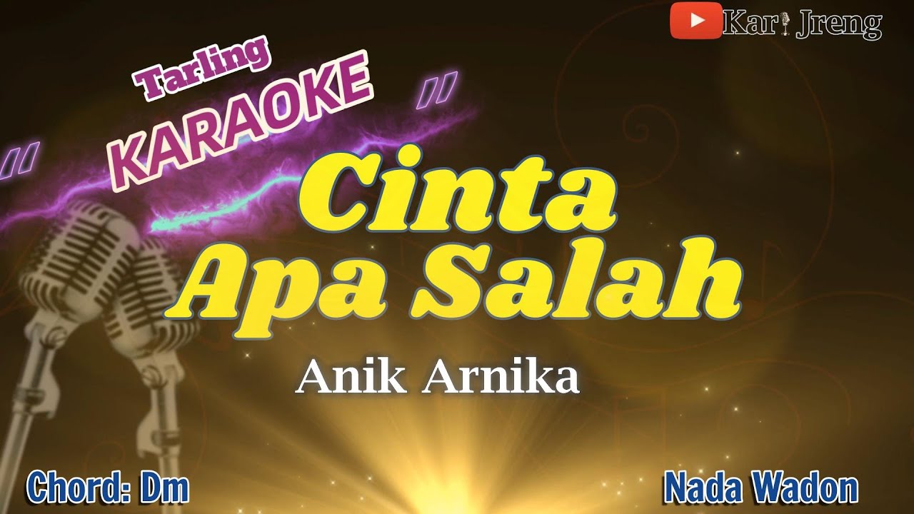 Cinta Apa Salah Anik Arnika Karaoke Tarling Nada Wadon