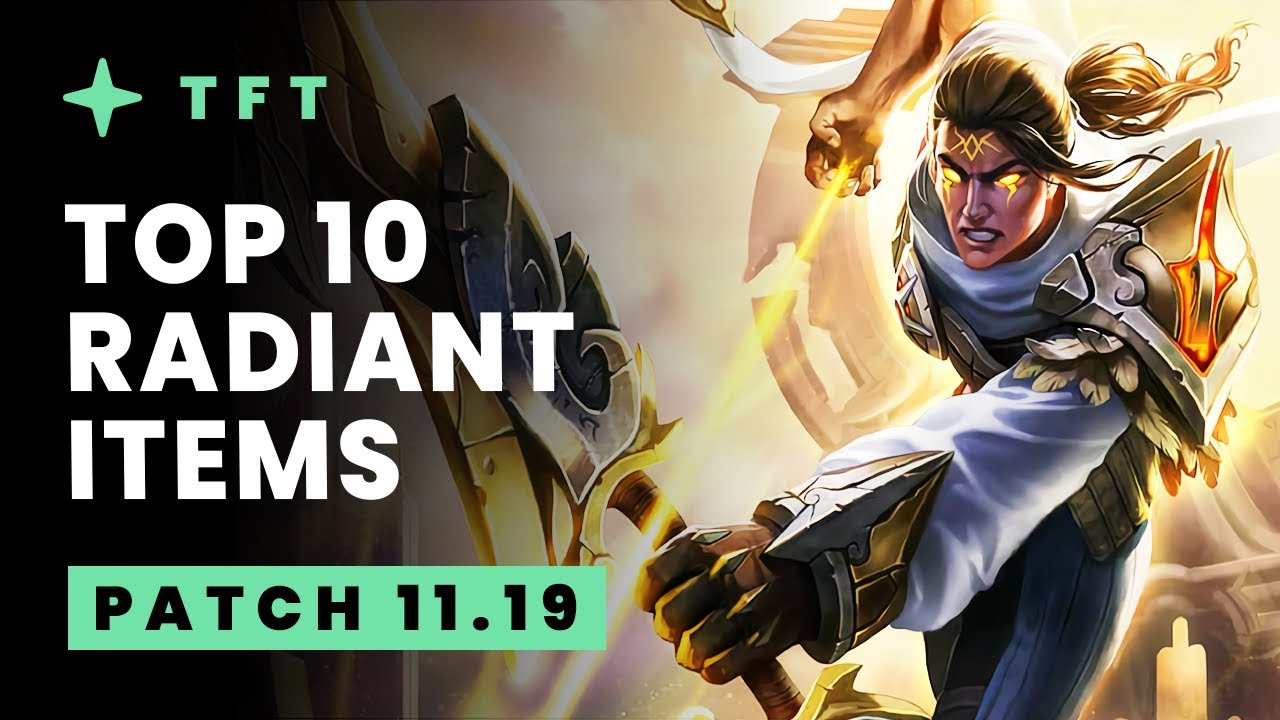 Top 10 Radiant Items Teamfight Tactics Patch 11 19 YouTube top-10-radiant-items-teamfight-tactics-patch-11-19-youtube