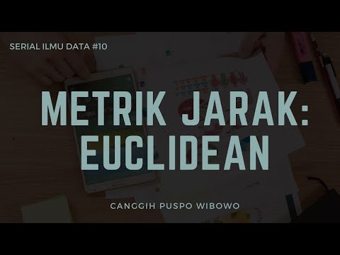 Ilmu Data #10 - Metrik Jarak: Euclidean