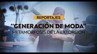 Teletrece Reports | "The Trendy Generation": The Metamorphosis of Extortion