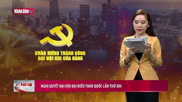 Nghị quyết Đại hội đại biểu toàn quốc lần thứ XIII online video cutter com