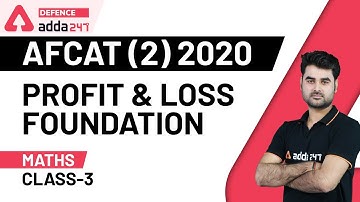 Profit and Loss - Foundation (Class 3) | Maths Foundation for AFCAT, CDS, CAPF 2020 Papers
