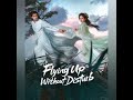 اعلان مسلسل صيني التحليق صعودا دون ازعاج Flying Up Without Disturb 