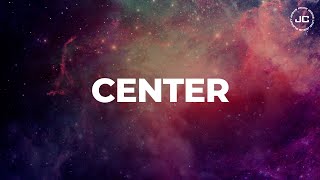 Center | Lyric Video