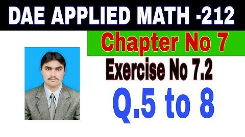 DAE Math 212|| 2nd year || Applied Mathematics- 212||Chapter 7 ||Exercise 7.2|| Question 5  to 8
