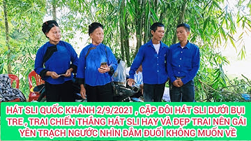 Hát Sli Lạng Sơn - Hát Sli Quốc Khánh 2/9/2021 , Trai Chiến Thắng Hát Sli Hay, Gái Yên Trạch Mê Mẩn