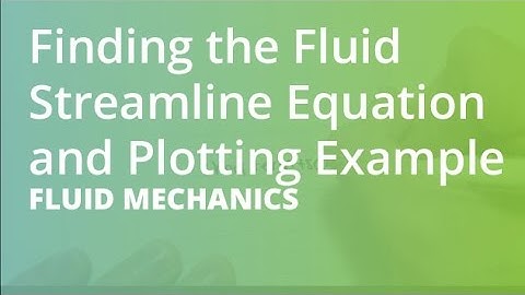 Finding the Fluid Streamline Equation and Plotting Example | Fluid Mechanics