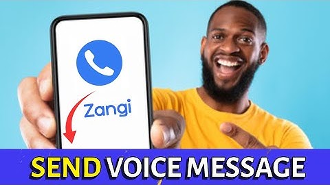 How to Send Voice Message in Zangi 2025?