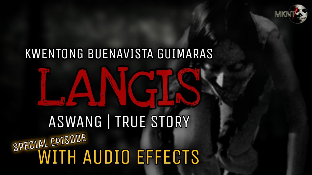 LANGIS Kwentong Buenavista Guimaras ASWANG TRUE STORY Special