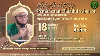 PEMBACAAN DALAILUL KHOIROT & QOSHIDATUL BURDAH SERTA NGAJI KITAB SYARH TA'LIM AL-MUTA'ALLIM