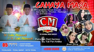 CAHAYA MASA PEKALONGAN LIVE TEGALSARI ~ KHITANAN M. ZAKA MUBAROK & M. ZAKI MUBAROK