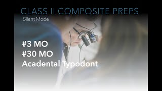 Class II Composite Preparation #3MO and #30 MO on Acadental Typodont