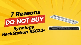 DON'T BUY Synology RackStation RS822  BEFORE WATCHING THIS VIDEO! (7 Reasons)