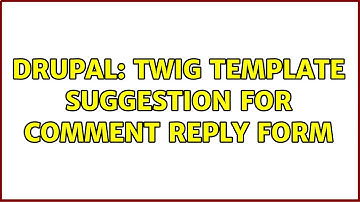 Drupal: twig template suggestion for comment reply form