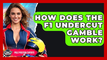 How Does The F1 Undercut Gamble Work? - Pole Position Experts