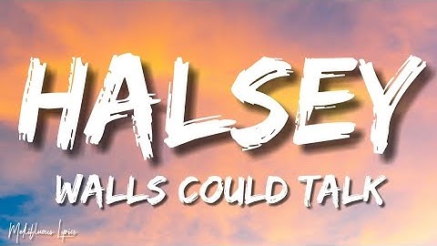 Halsey - Walls Could Talk (Lyrics/ Letra)