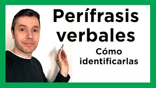 PERÍFRASIS VERBALES. Tipos y cómo reconocerlas