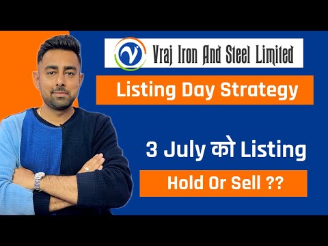 Vraj Iron And Steel IPO Listing Day Strategy | Hold Or Sell ?? | Jayesh Khatri