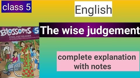 The wise judgement.class 5, lesson 6,. explanation with notes.new syllabus