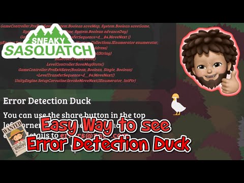 Sneaky Sasquatch - Easy way to see the Error Duck