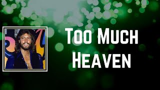 Barry Gibb - Too Much Heaven (Lyrics) ft Alison Krauss