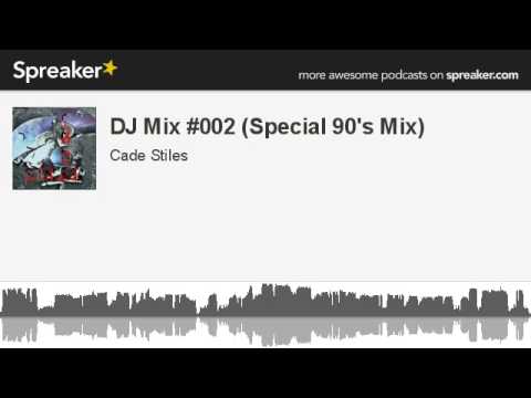 DJ Mix #002 (Special 90's Mix) (made with Spreaker)