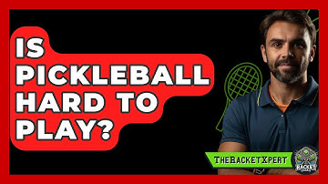 Is Pickleball Hard To Play? - The Racket Xpert