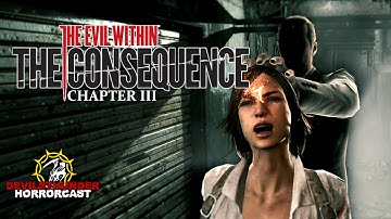 The Evil Within: The Consequence - Chapter III Illusions [Part 2]