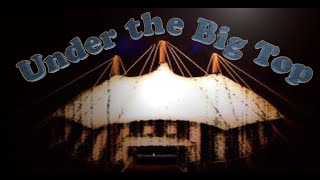 ElectroCult Circus Documentary Film &quot;Under The Big Top&quot; Part one...(Directors Cut)