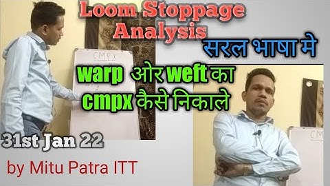 Warp and weft cmpx in loom, loom stoppage in cmpx, textile knowledge, weaving calculation