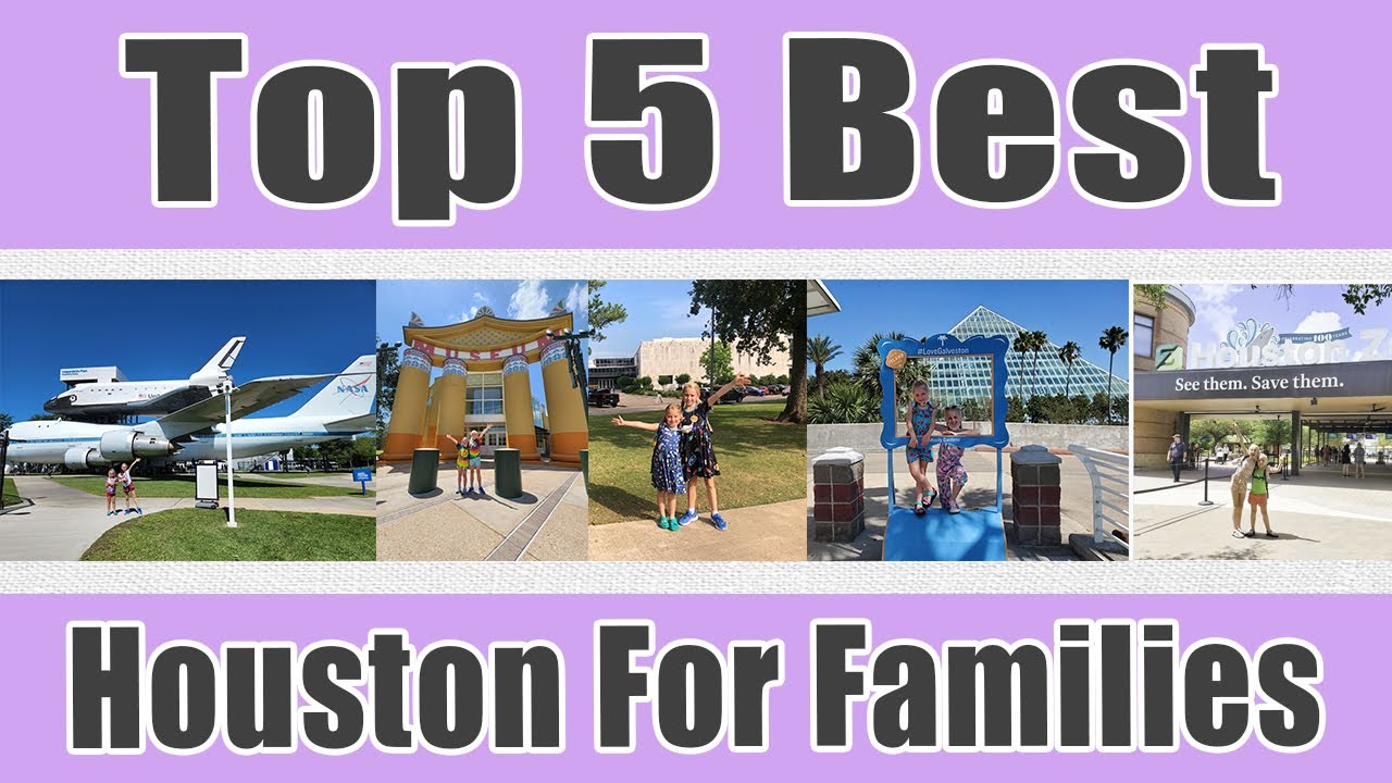 TOP 5 PLACES FOR FAMILIES IN HOUSTON Enjoy Houston Texas With Your 