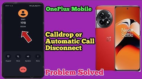 OnePlus Mobile Call drop and automatic call cut problem solved