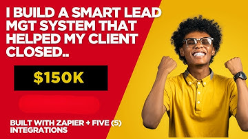 How I Build a Powerful Lead Management Workflow With Zapier & APIs.