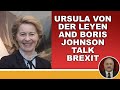 Ursula von der Leyen and Boris Johnson in Brexit talks!