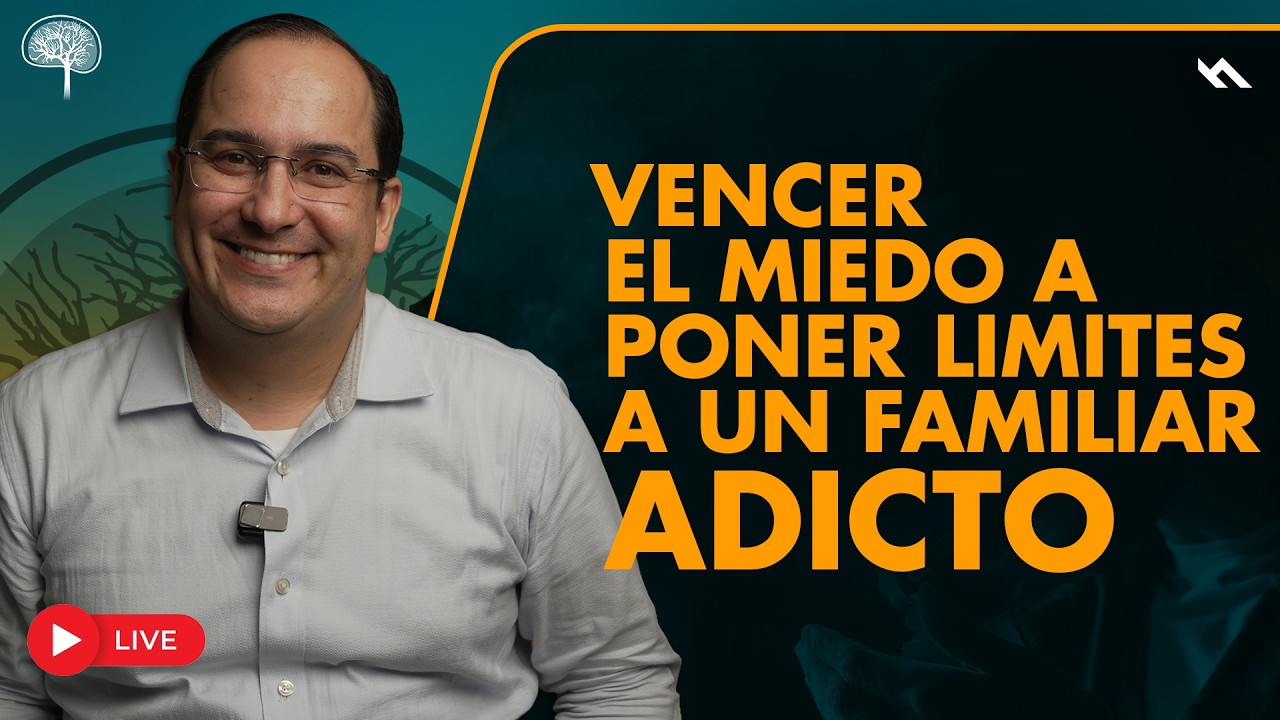 Cómo Vencer El MIEDO A Poner LÍMITES A Un Familiar Con ADICCIÓN - Juan Camilo Psicologo