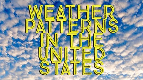 Weather Patterns in the United States