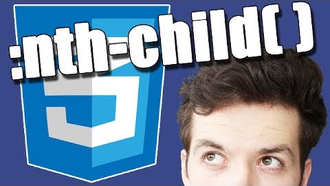 Tutoriel HTML5 / CSS3 - La Pseudo-Classe :NTH-CHILD()