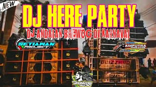 Dj Here Party Melody X Bass Horeg  Dj Spesial Karnaval Terbaru 2022